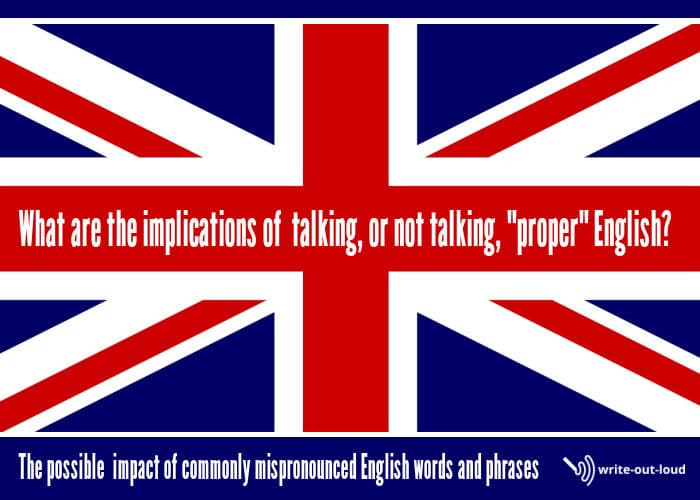 British flag with text: what are the implications of talking, or not talking, proper English?