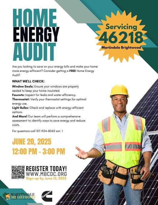May be an image of 1 person and text that says 'Servicing 46218 Martindale Brightwood HOME ENERGY AUDIT Are you looking to save on your energy bills and make your home more energy-efficient? Consider getting FREE Home Energy Audit! WHAT WE'LL CHECK: Window Seals: Ensure your windows are properly sealed home insulated. Faucets: water efficiency. Thermostat: Verify your thermostat settings for optimal energy Bulbs: Check and replace with energy- options. costs. Our team will perform comprehensive assessment to identify ways to save eлerAy and reduce For questions call 317 8042 ext. JUNE 20, 2025 12：00 P- 3:00 REGISTER TODAY! wWW WWW.MBCDC.ORG C. ORG Sign up by June 13, 2025 DALE'