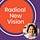 Radical New Vision