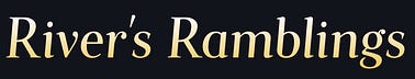 River’s Ramblings
