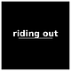 Riding Out