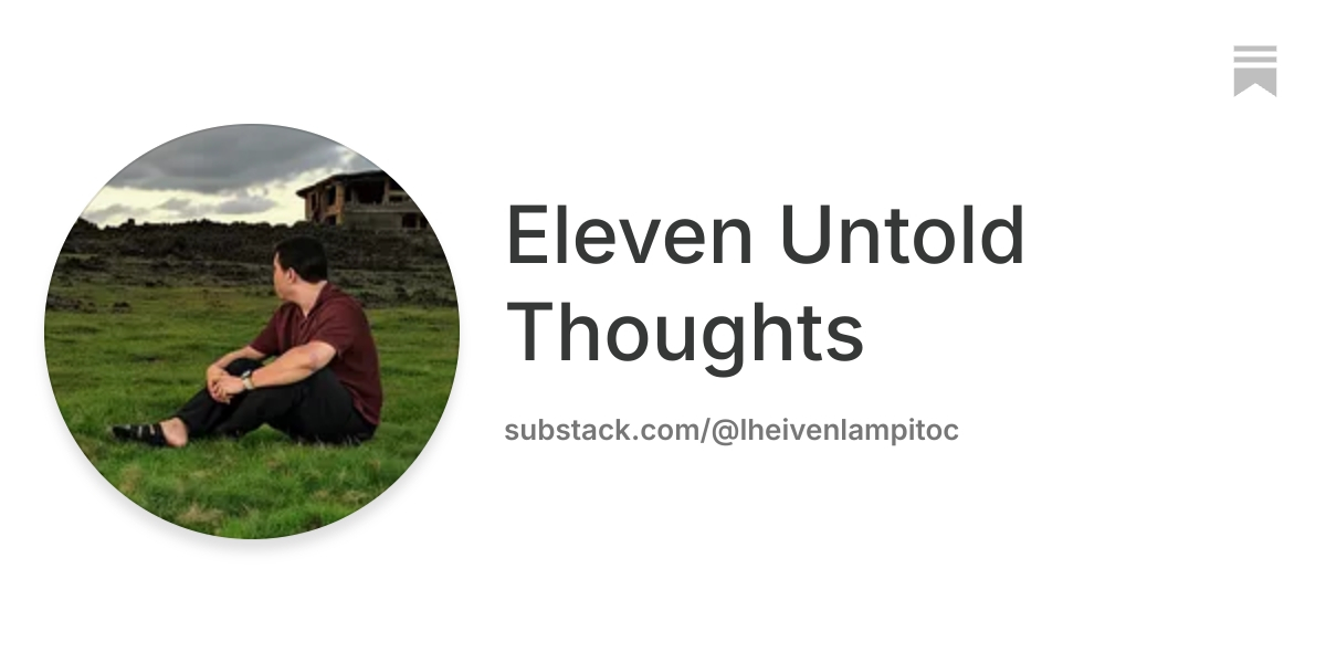 Eleven Untold Thoughts | Substack