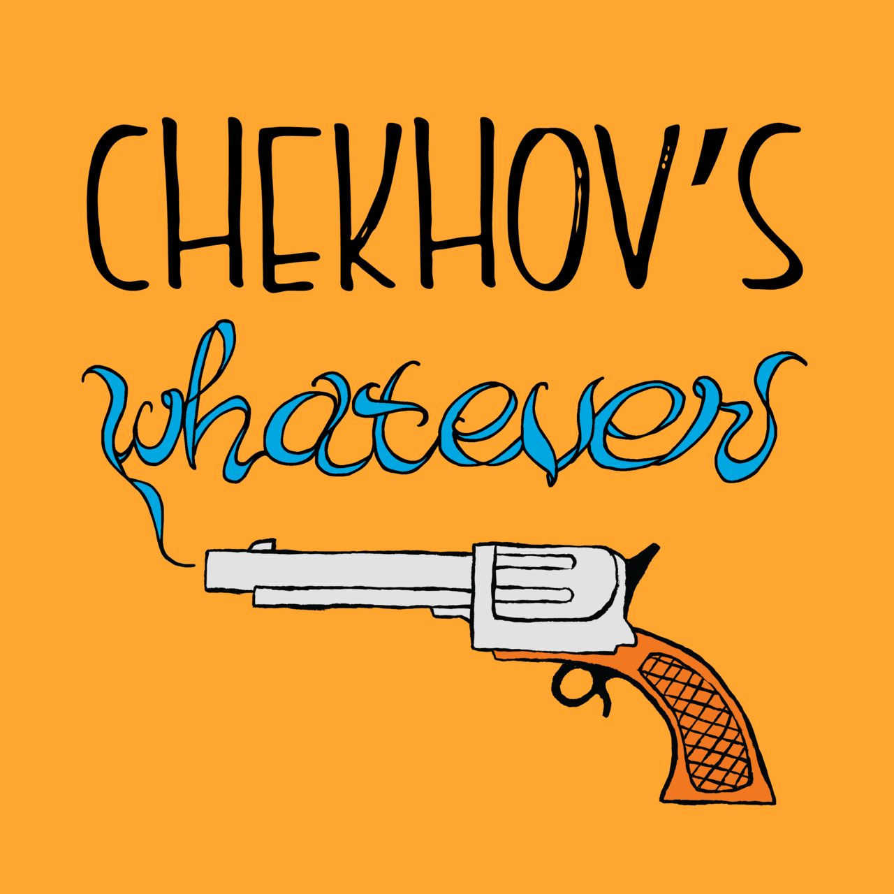 Chekhov's Whatever Podcast
