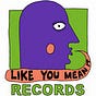 Like You Mean It Records's avatar