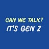Can We Talk? It's Gen Z
