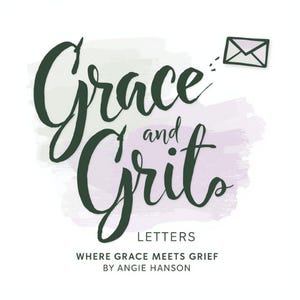 Grace & Grit Letters - Where grace meets grief by Angie Hanson