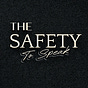 The Safety to Speak™ 