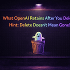What OpenAI Retains After You Delete a Conversation