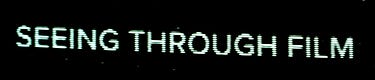 Seeing Through Film - Thomas Flight