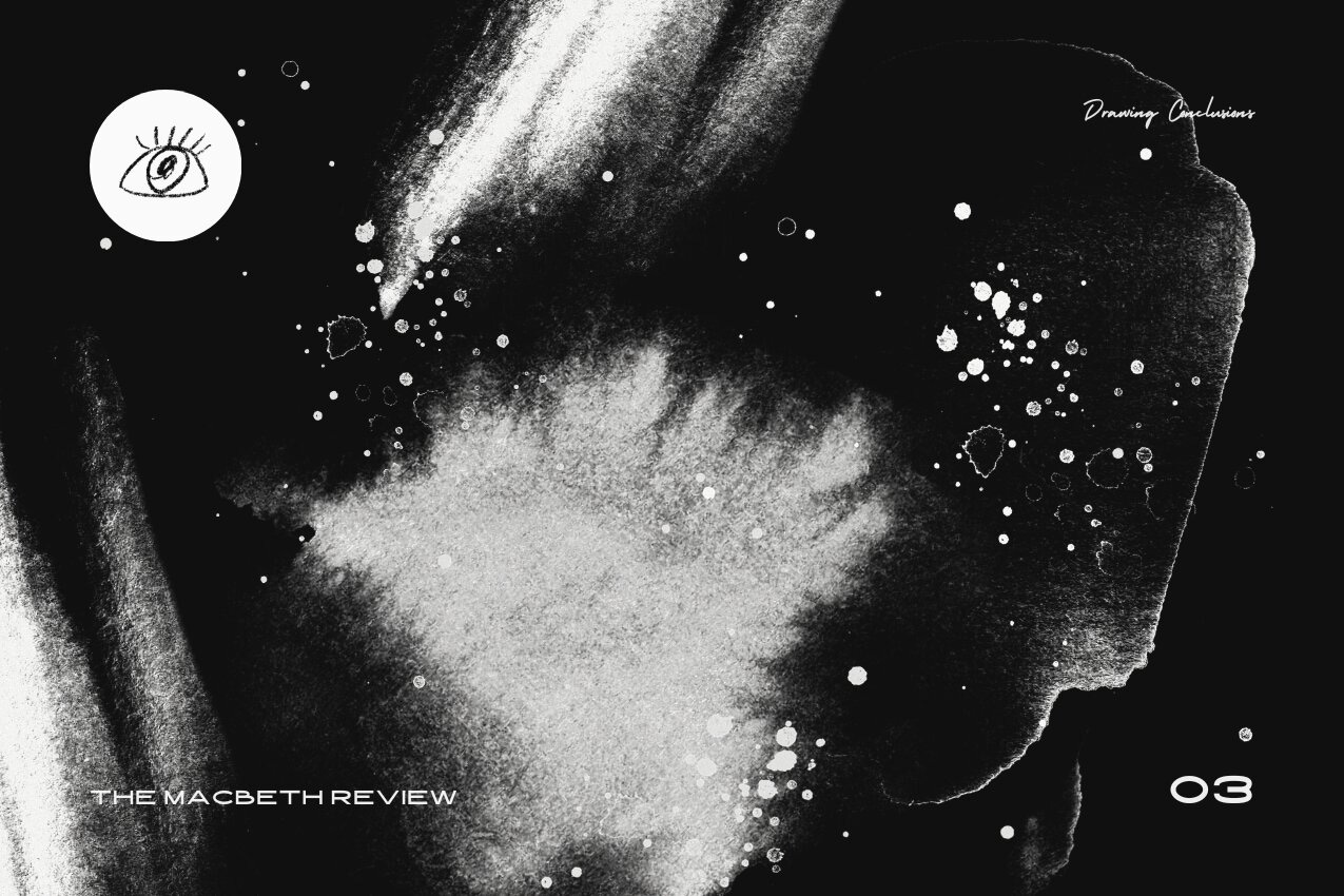 Title card for the literary cartoon "The Macbeth Review" over a black background, featuring white ink-splatter and brushstroke textures. The title is in the bottom-left corner, balanced by the archive number "03" in the bottom-right one. A hand-drawn eye icon within a white circle is in the top-left corner, and the series name Drawing Conclusions is written in script in the top-right one. Presented by The Subtext Review.