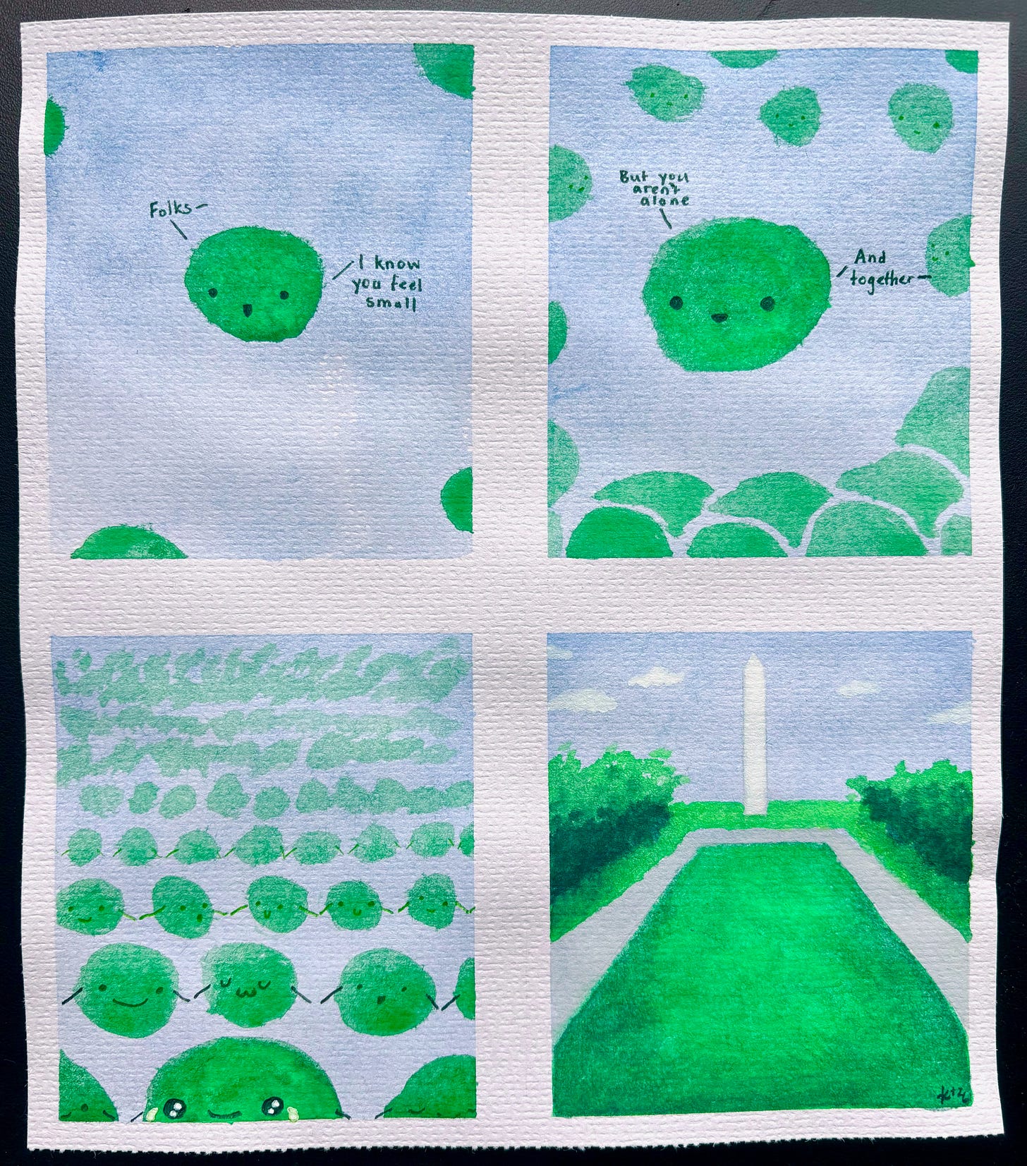 Four-panel watercolor comic. Panel 1: A green blob with a cute face saying “Folks—I know you feel small.” Panel 2: Other green blobs gather around. The first blob says, “But you aren’t alone. And together—“ Panel 3: Many, many green blobs are holding hands and smiling. The first blob is tearful with joy. Panel 4: The Reflecting Pool, fully carpeted in green algae.