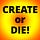 Create or Die!