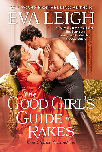 The Good Girl&#39;s Guide to Rakes (Last Chance Scoundrels Book 1)