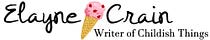Elayne Crain, Writer of Childish Things