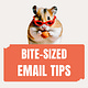 Bite-Sized Email Tips