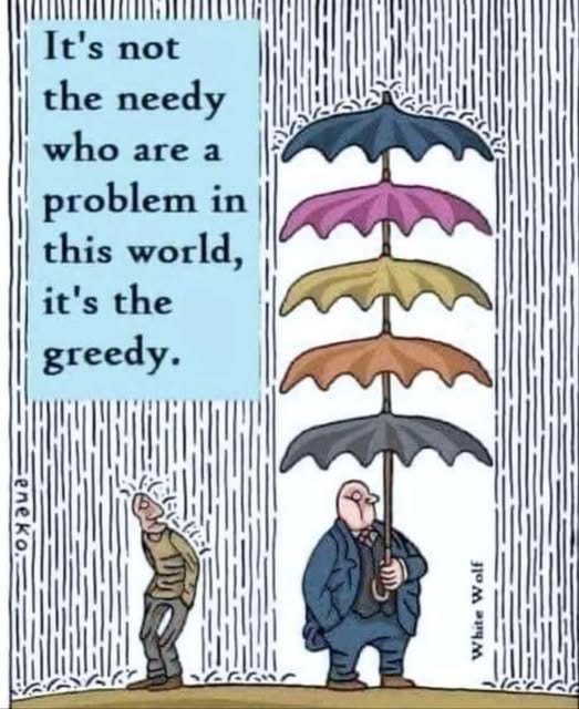 May be a doodle of ‎text that says '‎It's not the needy who are a problem in this world, it's the greedy. סן3 M ወሣ M‎'‎