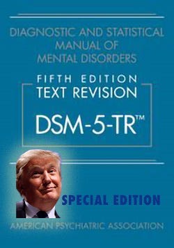 Diagnostic and Statistical Manual of Mental Disorders textbook with the words “Special Edition” added next to a photo of Trump Diagnostic and Statistical Manual of Mental Disorders textbook with the words “Special Edition” added next to a photo of Trump