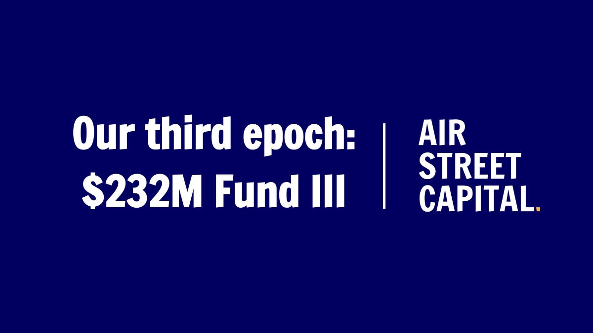 Air Street Capital Closes $232M Fund III — Nathan Benaich Becomes Europe's Largest Solo GP