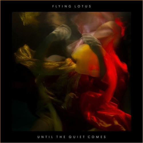 flying lotus until the quiet comes