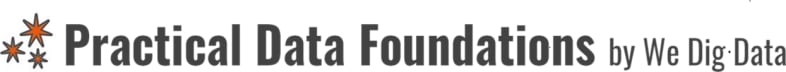 Practical Data Foundations by We Dig Data