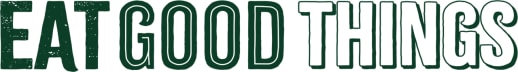 Eat Good Things