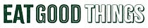 Eat Good Things