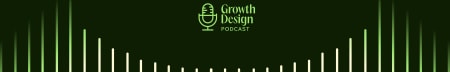 Growth Design Podcast