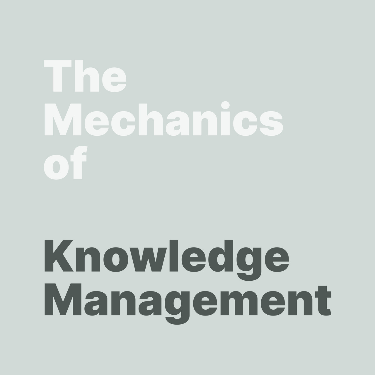 The Mechanics of Knowledge Management