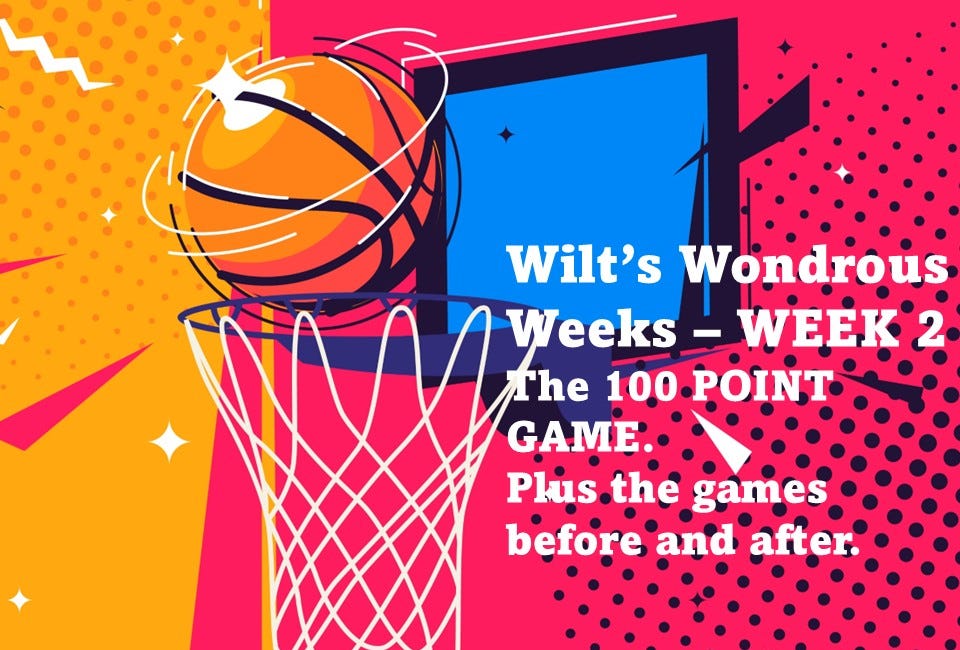 Wilt's Wondrous Weeks - WEEK 2 -"The 100"