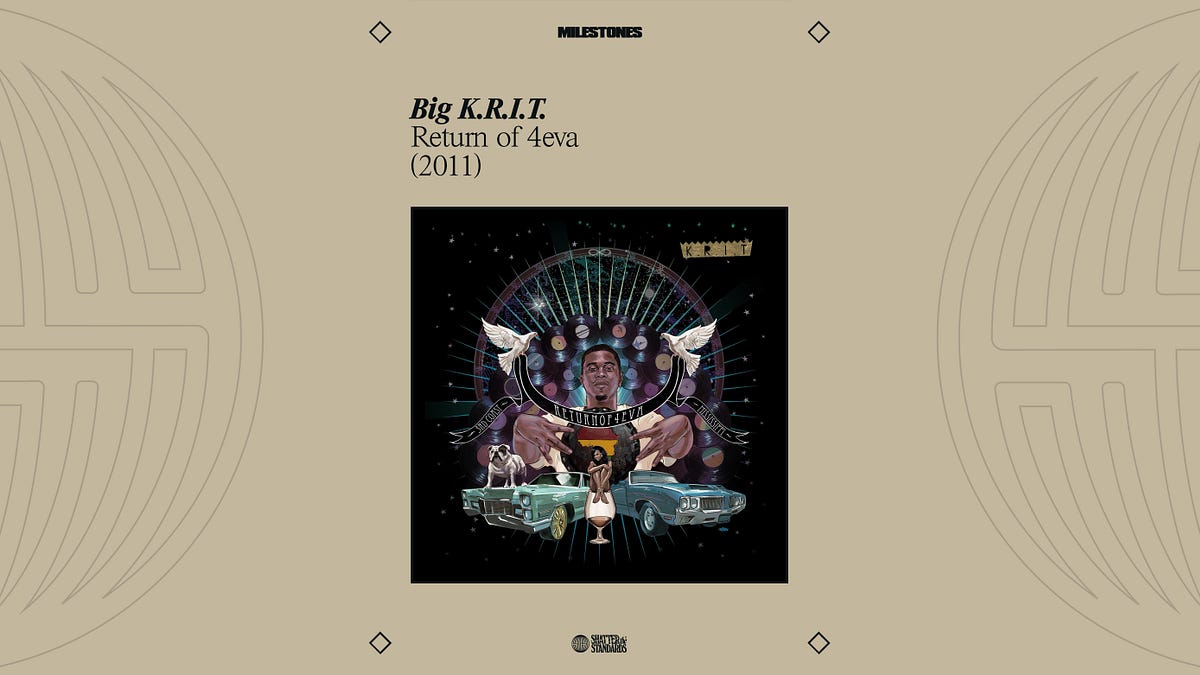 Milestones: Return of 4eva by Big K.R.I.T.