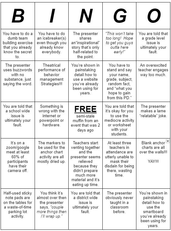 Humorous 'PD Bingo' card satirizing common teacher professional development experiences. Squares include clichés like pointless icebreakers, technical issues, overused buzzwords, and being blamed for systemic problems. Ideal for Substack posts on teacher burnout, education culture, or the inefficacy of professional development days.