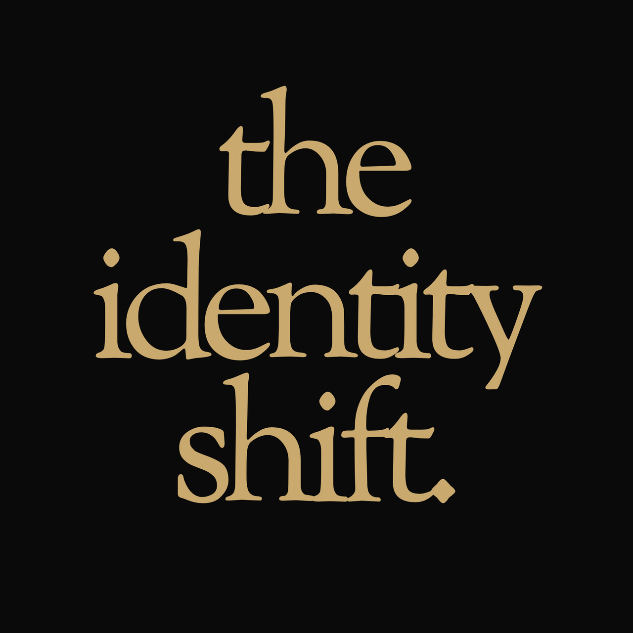 The Identity Shift