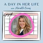 Episode 35 - A Day In Her Life with Meredith Cooney