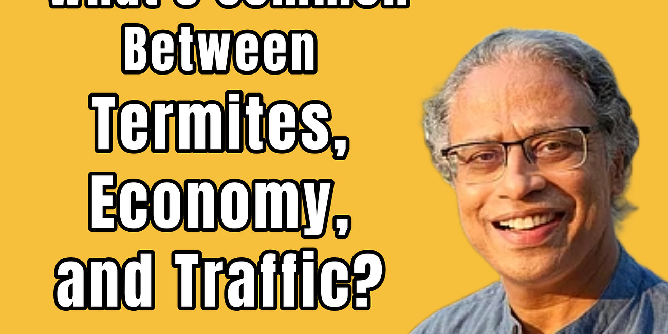 What's Common Between Termites, Economy, and Traffic? दुनिया की जटिलता समझने के लिए एक चश्मा ft. Suri Venkatachalam