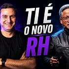 TI é o novo RH