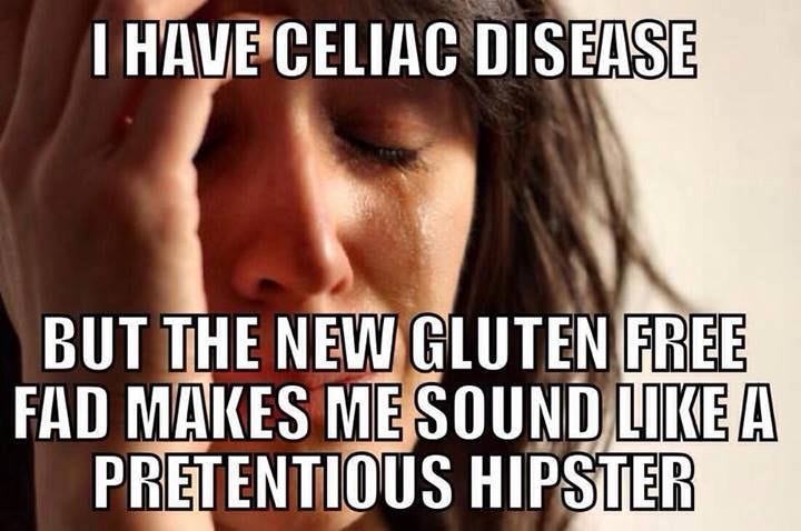 A crying woman saying: "I have celiac disease, but the new gluten-free fad makes me sound like a pretentious hipster."