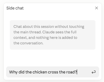 Small floating "Side chat" window in Claude Desktop with the message "Why did the chicken cross the road?" Small floating "Side chat" window in Claude Desktop with the message "Why did the chicken cross the road?"