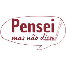 Pensei, mas não disse