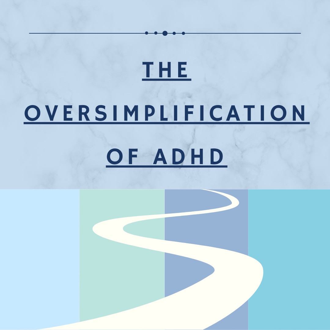 A colourful square with a path running through with the title 'the oversimplification of ADHD'