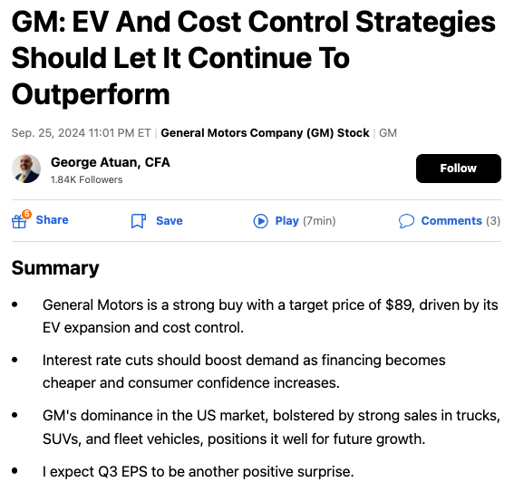 Screenshot of a Seeking Alpha article titled ‘GM: EV And Cost Control Strategies Should Let It Continue To Outperform’ by George Atuan, CFA. Summary outlines a strong buy rating with $89 target price, driven by EV expansion, cost control, and U.S. market dominance in trucks, SUVs, and fleet vehicles. Notes potential demand boost from interest rate cuts and an expected Q3 EPS beat. Relevant to deep dive stock analysis, best stock pick newsletter, and General Motors (GM) investment thesis. Screenshot of a Seeking Alpha article titled ‘GM: EV And Cost Control Strategies Should Let It Continue To Outperform’ by George Atuan, CFA. Summary outlines a strong buy rating with $89 target price, driven by EV expansion, cost control, and U.S. market dominance in trucks, SUVs, and fleet vehicles. Notes potential demand boost from interest rate cuts and an expected Q3 EPS beat. Relevant to deep dive stock analysis, best stock pick newsletter, and General Motors (GM) investment thesis.