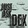 Just Ask Dex