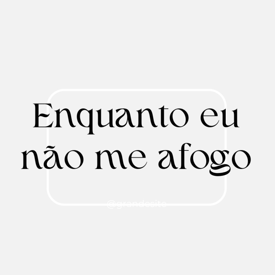 Enquanto eu não me afogo logo