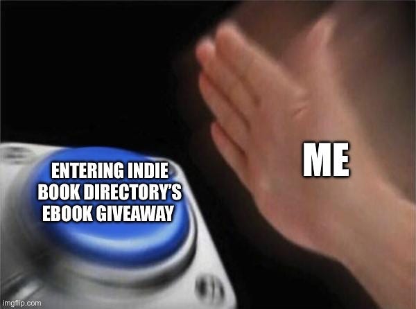 May be an image of 1 person, magazine, book and text that says 'ENTERING INDIE DIRECTORY'S GIVEAWAY ME imgflip.com com imgflip'
