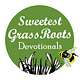 Sweetest Grass Roots Devotionals
