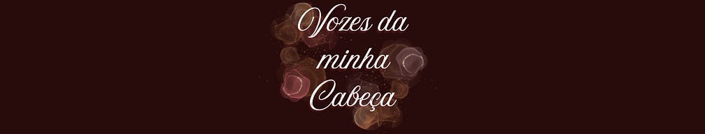 Vozes da minha cabeça