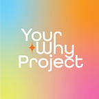 Your Why Project