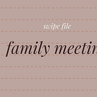 swipe file: family meeting agenda