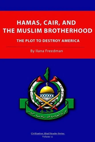 Hamas, Cair and the Muslim Brotherhood: The Plot to Destroy America by Ilana Fre - 1/1. kép