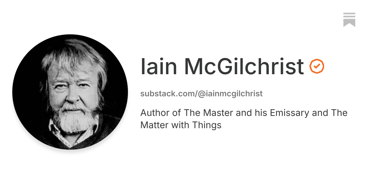 Iain McGilchrist | Substack