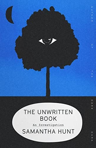 The Unwritten Book: An Investigation: Hunt, Samantha: 9780374604912:  Amazon.com: Books